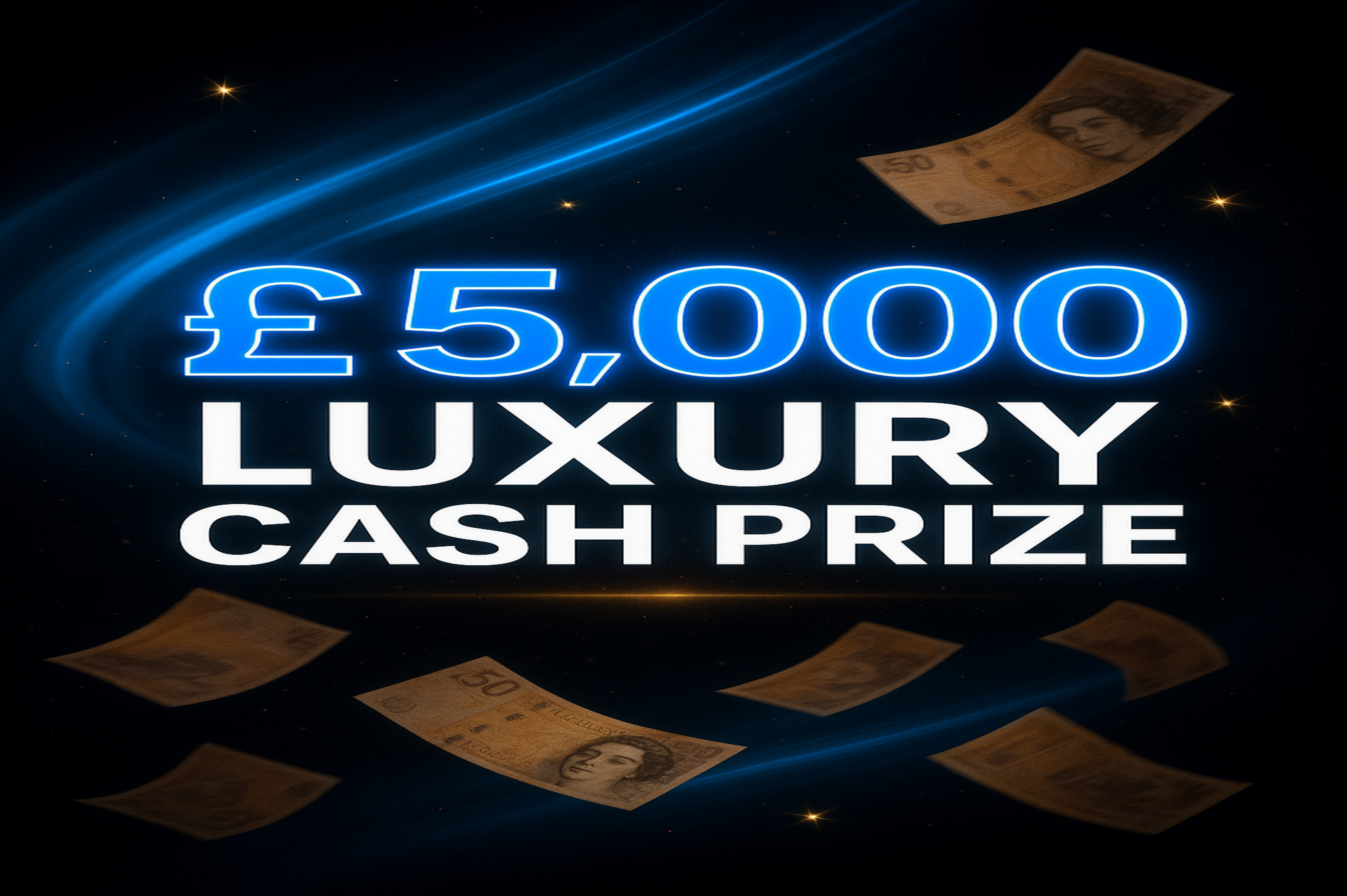 £5000 Luxury Cash Prize